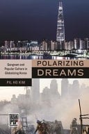 Polarizing Dreams Gangnam and Popular Culture in Globalizing Korea
