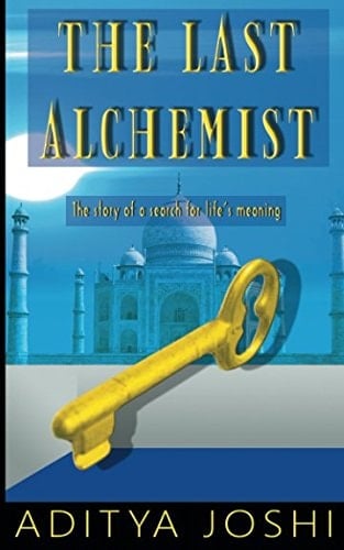 The Last Alchemist The Story of a Search for Life's Meaning