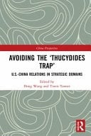 Avoiding the 'Thucydides Trap' U.S.-China Relations in Strategic Domains