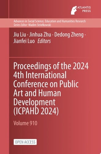 Proceedings of the 2024 4th International Conference on Public Art and Human Development (ICPAHD 2024)