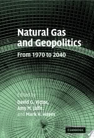 Natural Gas and Geopolitics From 1970 to 2040