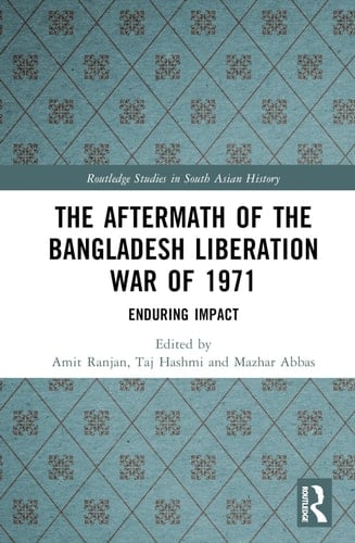 The Aftermath of the Bangladesh Liberation War of 1971 Enduring Impact