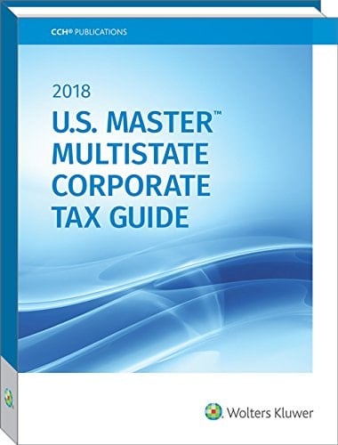 U. S. Master Multistate Corporate Tax Guide (2018)