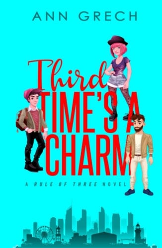 Third Time's A Charm An MMF Bisexual Ménage Romance Novel
