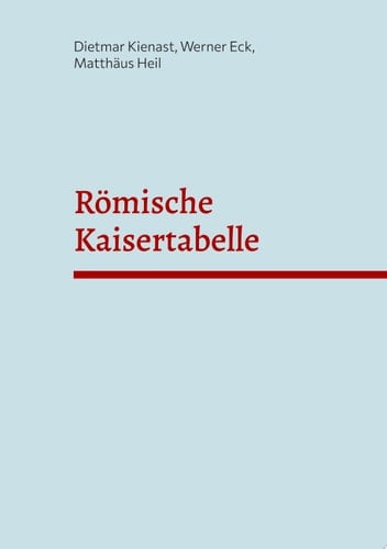 Römische Kaisertabelle Grundzüge einer römischen Kaiserchronologie