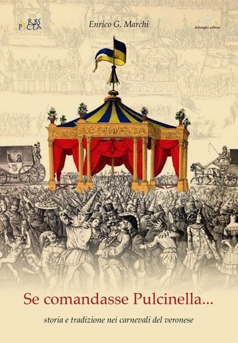 Se comandasse Pulcinella... storia e tradizione nei carnevali del veronese