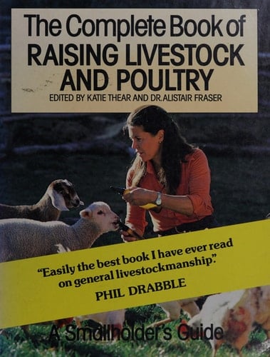 The Complete Handbook Of Raising Livestock and Poultry A Smallholder's Guide