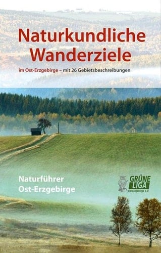 Naturkundliche Wanderziele Naturfuhrer Ost-Erzgebirge, Band III