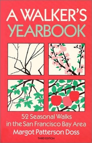A Walkers Yearbook 52 Seasonal Walks in the San Francisco Bay Area