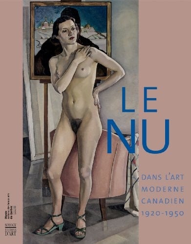 Le nu dans l'art moderne canadien, 1920-1950