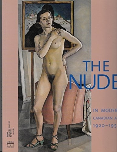 The Nude in Modern Canadian Art, 1920-1950
