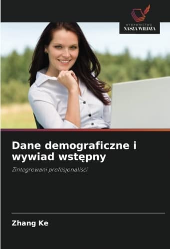 Dane demograficzne i wywiad wstępny: Zintegrowani profesjonaliści (Polish Edition)