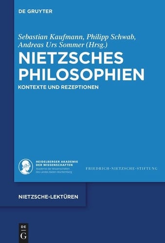 Nietzsches Philosophien Kontexte und Rezeptionen