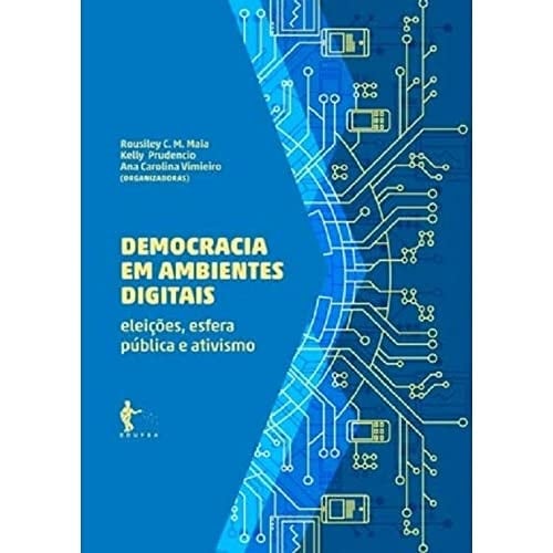 Democracia em ambientes digitais eleições, esfera pública e ativismo