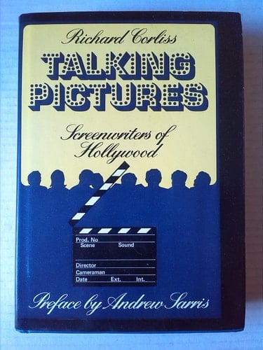 Talking Pictures Screenwriters in the American Cinema, 1927-1973