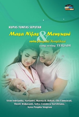 Kupas Tuntas Seputar Masa Nifas dan Menyusui serta Penyulit/Komplikasi yang Sering Terjadi