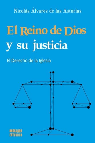 El Reino de Dios y su justicia El Derecho de la Iglesia