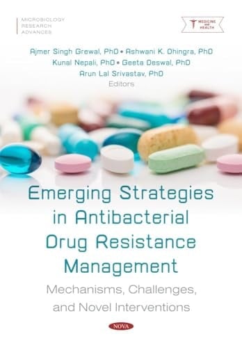 Emerging Strategies in Antibacterial Drug Resistance Management Mechanisms, Challenges, and Novel Interventions