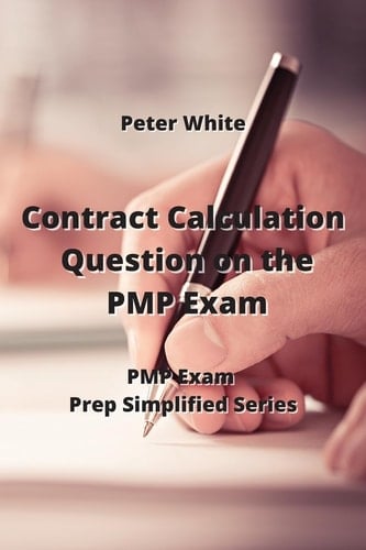 Contract Calculation Question on the PMP Exam PMP Exam Prep Simplides Seriet