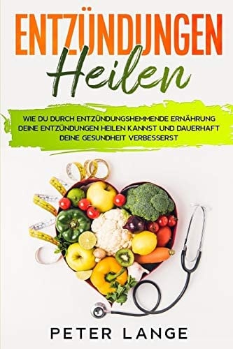 Entzündungen heilen Wie du durch entzündungshemmende Ernährung deine Entzündungen heilen kannst