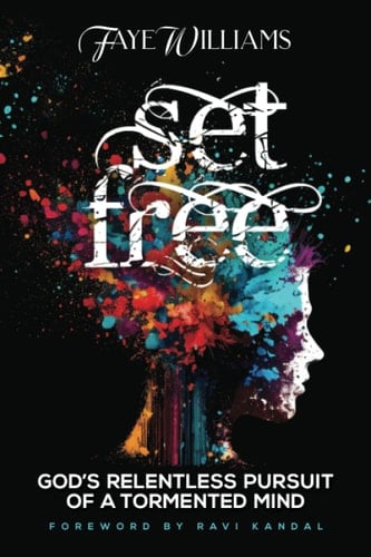 Set Free God's Relentless Pursuit of a Tormented Mind