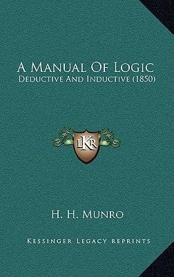 A Manual Of Logic: Deductive And Inductive (1850)