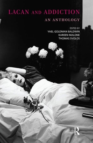 Lacan and Addiction An Anthology