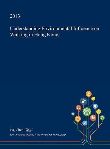 Understanding Environmental Influence on Walking in Hong Kong