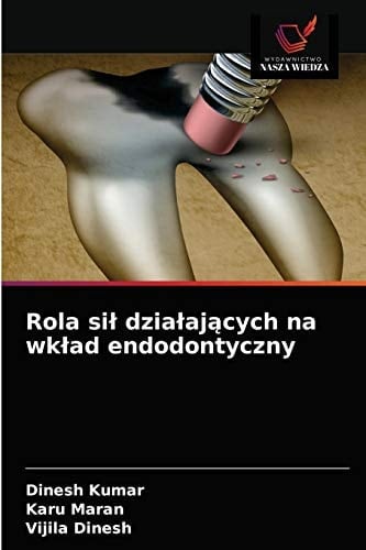 Rola sił działających na wkład endodontyczny (Polish Edition)