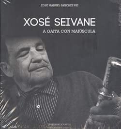 Xosé Seivane a gaita con maiúscula
