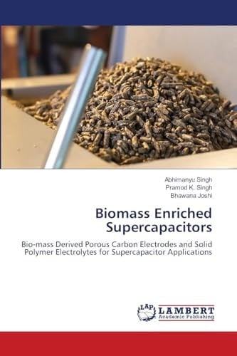 Biomass Enriched Supercapacitors: Bio-mass Derived Porous Carbon Electrodes and Solid Polymer Electrolytes for Supercapacitor Applications