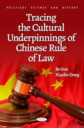 Tracing the Cultural Underpinnings of Chinese Rule of Law