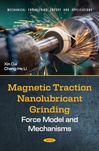Magnetic Traction Nanolubricant Grinding: Force Model and Mechanisms