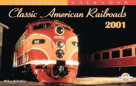 Classic American Railroads 2001 Calendar (Motorbooks Calendar)