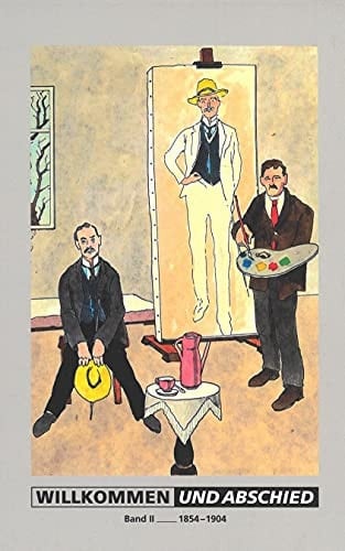 Willkommen und Abschied 1854-1904. Band 2