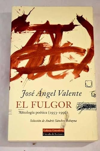 El fulgor antología poética (1953 - 1996)