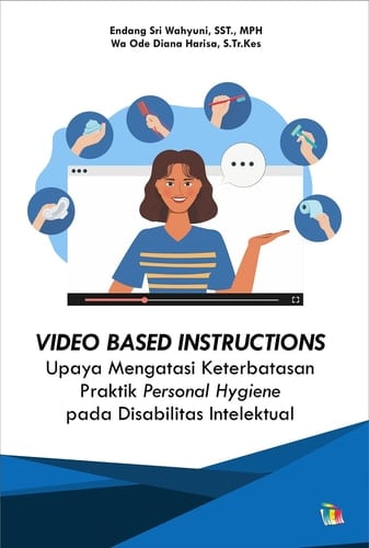 VIDEO BASED INSTRUCTIONS - Upaya Mengatasi Keterbatasan Praktik Personal Hygiene pada Disabilitas Intelektual