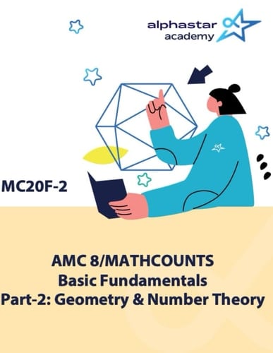 AMC 8/MATHCOUNTS Basic Fundamentals Part-2: Geometry & Number Theory (AlphaStar Academy Math: Fundamentals)