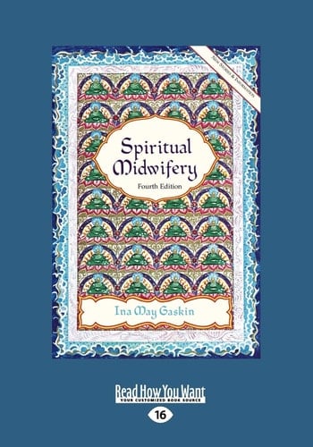 Spiritual Midwifery Ina May Gaskin (Large Print 16pt)