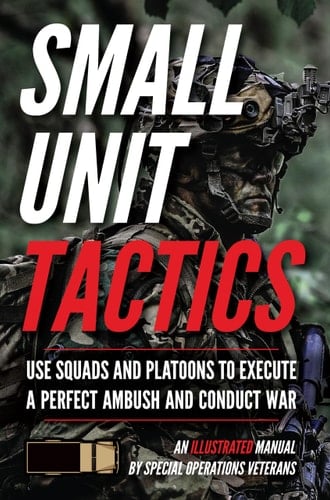 Small Unit Tactics An Illustrated Manual