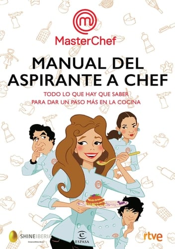 Manual del aspirante a chef : todo lo que hay que saber para sar un paso más en la cocina