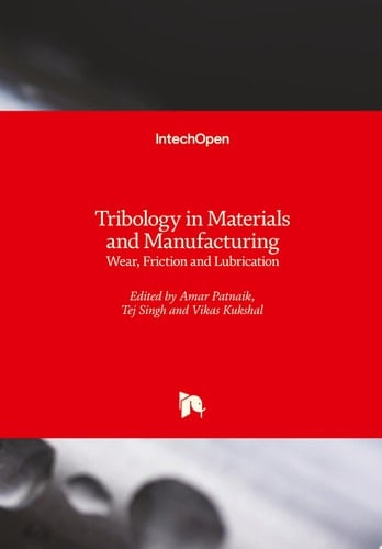 Tribology in Materials and Manufacturing Wear, Friction and Lubrication