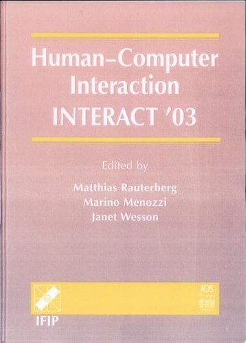 Human-computer Interaction, INTERACT '03 IFIP TC13 International Conference on Human-Computer Interaction, 1st-5th September 2003, Zurich, Switzerland