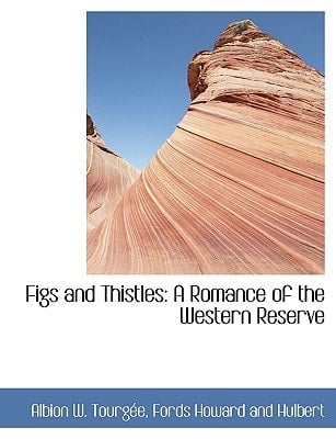 Figs and Thistles: A Romance of the Western Reserve
