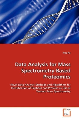 Data Analysis for Mass Spectrometry-Based Proteomics: Novel Data Analysis Methods and Algorithms for Identification of Peptides and Proteins by Use of Tandem Mass Spectrometry