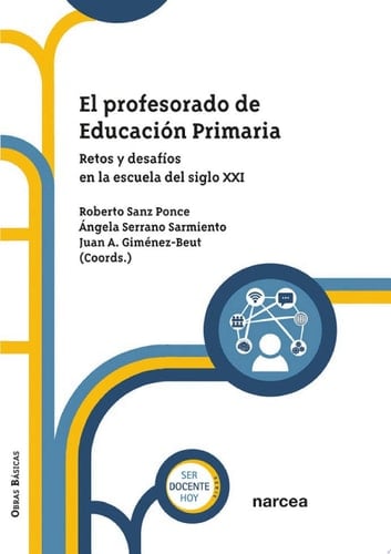 El profesorado de Educación Primaria Retos y desafíos en la escuela del siglo XXI