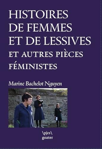 Histoires de femmes et de lessives et autres pièces féministes