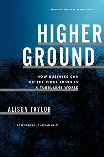 Higher Ground How Business Can Do the Right Thing in a Turbulent World