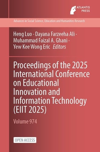 Proceedings of the 2025 International Conference on Educational Innovation and Information Technology (EIIT 2025)