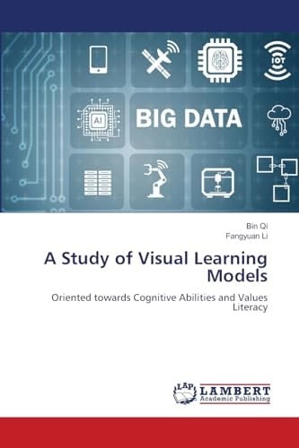 A Study of Visual Learning Models: Oriented towards Cognitive Abilities and Values Literacy